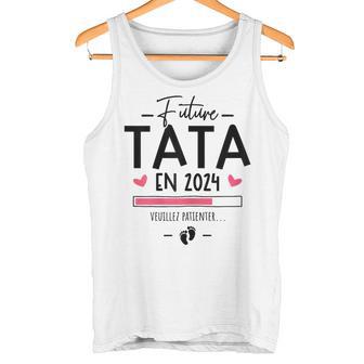 Future Tata 2024 Annonce Grossesse Premier Bébé Tata 2024 Débardeur e - Cadeauxyz