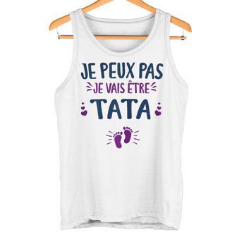 Je Peux Pas Jeais Etre Tata Future Tata Annonce Grossesse Débardeur e - Cadeauxyz