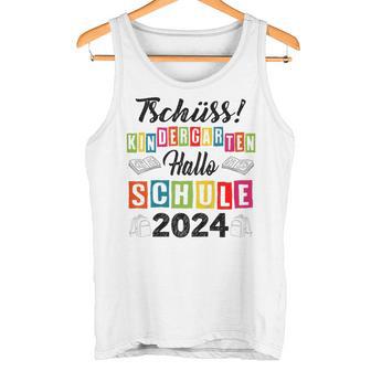 Kinder Tschüss Kindergarten Hallo Schule 2024 Kita Abgänger Tank Top - Seseable