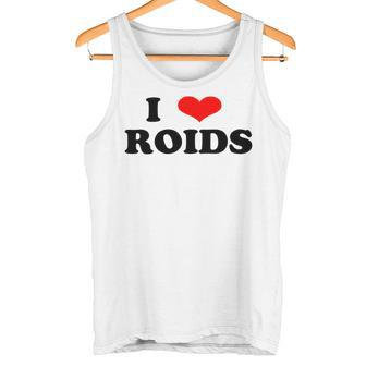 I Love Roids Steroide Tank Top - Seseable