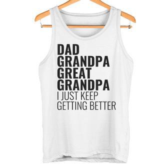 Lustiger Papa Opa Urgroßvater Ich Werde Einfach Immer Besser Tank Top - Geschenkecke