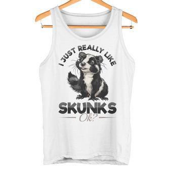 Lustiges Stinktier I Just Really Like Skunks Ok Tank Top - Seseable