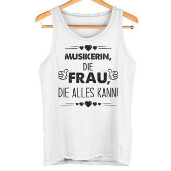 Musikerin Die Frau Die Alles Kann Spruch Tank Top - Geschenkecke