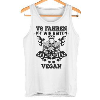 V8 Fahren Ist Wie Reiten Nuregan Achtzylinder Slogan Tank Top - Seseable