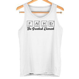 Vaterelement Geschenk Für Papaatertag Wissenschaft Humor Tank Top - Geschenkecke