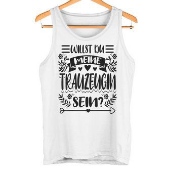 Willst Du Meine Trauzeugin Sein Tank Top - Geschenkecke