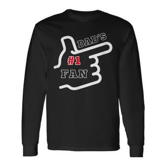 1 Dad Number One Fan Father's Day Father's Birthday Long Sleeve T-Shirt - Seseable