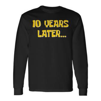 10 Years Later Millennial Gen Alpha 10Th Birthday Long Sleeve T-Shirt - Monsterry UK