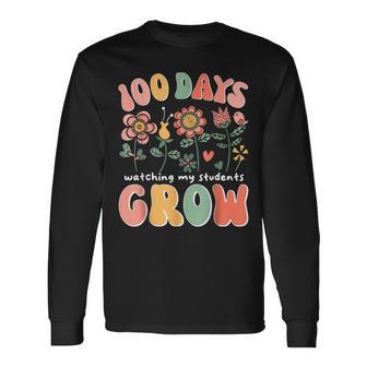 100 Day Watching My Students Grow 100 Days Of School Teacher Long Sleeve T-Shirt - Seseable