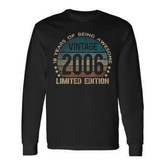 18Th Birthday 18 Year Old Vintage 2006 Limited Edition Long Sleeve T-Shirt | Mazezy