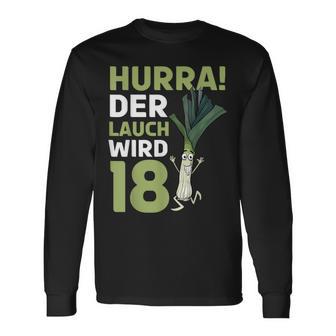 18Th Birthday Hurra Der Lauch Wird 18 Langarmshirts - Geschenkecke