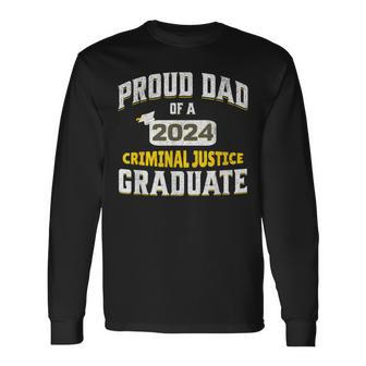 2024 Matching Proud Dad 2024 Criminal Justice Graduate Long Sleeve T-Shirt - Monsterry