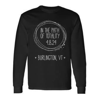 2024 Total Solar Eclipse Burlington Vermont Path Of Totality Long Sleeve T-Shirt - Monsterry
