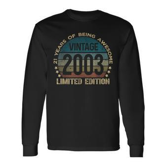 21St Birthday 21 Year Old Vintage 2003 Limited Edition Long Sleeve T-Shirt | Mazezy