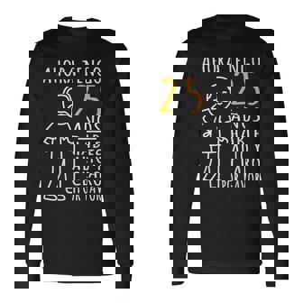 25 Cumpleaños Ahora Tengo 25 Años Divertido Aniversario Camiseta de manga larga - Regaloses