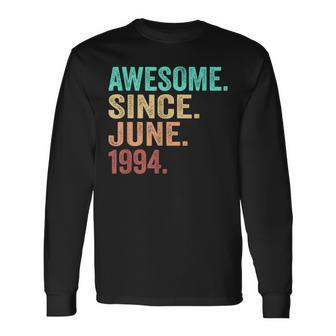 30 Years Old Awesome Since June 1994 30Th Birthday Long Sleeve T-Shirt - Seseable