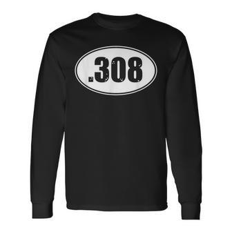 308 Pistol Rifle 308 Gun Ammo Round Size Long Sleeve T-Shirt - Monsterry