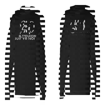 34-0 Guilty Your Honor Guilty Verdict 34 To 0 Felony Counts Long Sleeve T-Shirt - Thegiftio