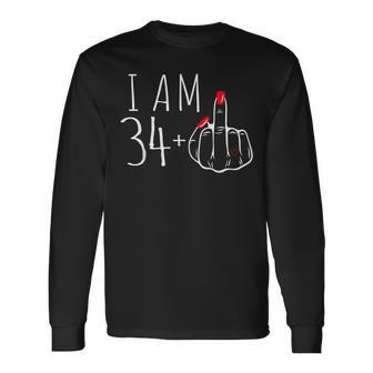 I Am 34 Plus 1 Middle Finger 34Th Women's Birthday Long Sleeve T-Shirt - Monsterry UK