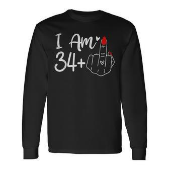 I Am 34 Plus 1 Middle Finger For A 35Th Birthday For Women Long Sleeve T-Shirt | Mazezy