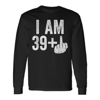 I Am 39 Plus Middle Finger 40Th Birthday Langarmshirts - Seseable