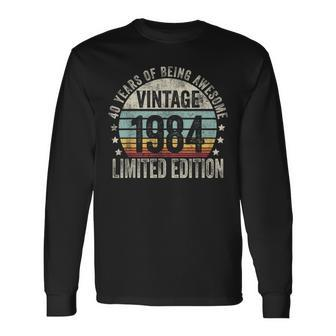 40 Year Old Vintage 1984 Limited Edition 40Th Birthday Long Sleeve T-Shirt - Monsterry AU