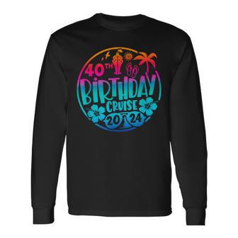 40Th Birthday Cruise 2024 Vacation Trip Matching Group Long Sleeve T-Shirt - Monsterry