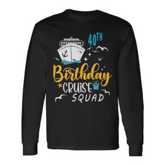 40Th Birthday Cruise Squad 2024 Matching Party Family Long Sleeve T-Shirt - Monsterry UK