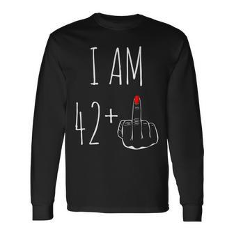 I Am 42 Plus 1 Middle Finger For A 43Th Birthday Long Sleeve T-Shirt | Mazezy