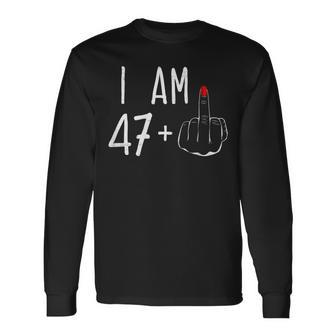 I Am 47 Plus 1 Middle Finger For A 48Th Birthday For Women Long Sleeve T-Shirt - Monsterry AU