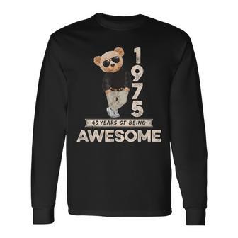 49 Geburtstag Herren Damen 1975 Original Awesome Teddybär Langarmshirts - Geschenkecke