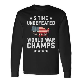 4Th Of July 2 Time Undefeated World War Champs Long Sleeve T-Shirt - Monsterry UK