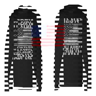4Th Of July The British Blew A Thirn Colony Lead Long Sleeve T-Shirt - Seseable