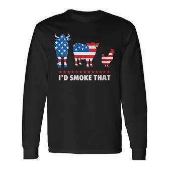 4Th July I'd Smoke That Patriot Bbq Barbeque Fathers Day Long Sleeve T-Shirt - Thegiftio UK