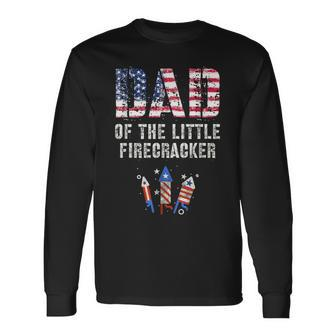 4Th July New Dad Of The Little Firecracker Birthday Squad Long Sleeve T-Shirt - Monsterry DE