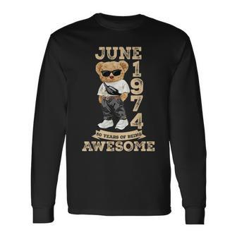50 Years Of Being Awesome June 1974 Cool 50Th Birthday Long Sleeve T-Shirt - Seseable