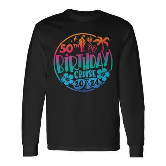 50Th Birthday Cruise 2024 Vacation Trip Matching Group Long Sleeve T-Shirt - Seseable