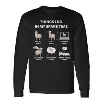 6 Things I Do In My Spare Time Sheep Cute Sheep Long Sleeve T-Shirt - Thegiftio UK
