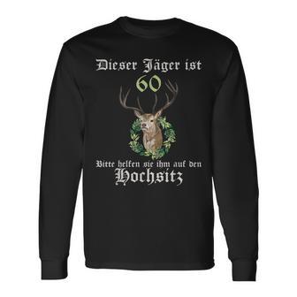 60 Jahre Jäger Help On High Seat 60 Birthday Langarmshirts - Geschenkecke