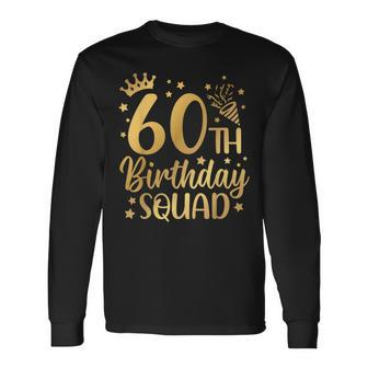 60Th Birthday Squad 60 Years Old Birthday Party Group Women Long Sleeve T-Shirt | Mazezy AU