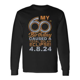 60Th Birthday Total Solar Eclipse April 8Th 2024 Long Sleeve T-Shirt - Monsterry UK