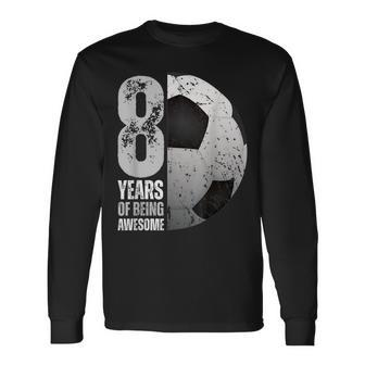 8 Year Old Soccer 8Th Birthday Player B-Day Party Long Sleeve T-Shirt - Thegiftio UK