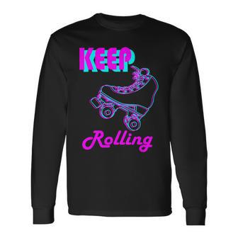 80S Keep Rolling Hobbies Roller Skate Long Sleeve T-Shirt - Monsterry UK