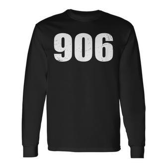 906 Upper Peninsula Michigan Yooper Long Sleeve T-Shirt - Monsterry AU