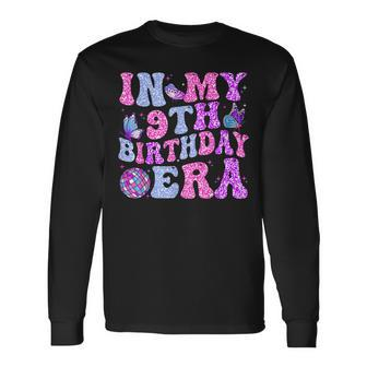 In My 9Th Birthday Era 9 Years Old Bday Retro Disco Birthday Long Sleeve T-Shirt | Mazezy