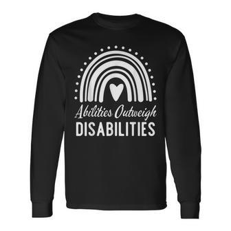 Abilities Outweigh Disabilities Special Education Teach Sped Long Sleeve T-Shirt - Monsterry UK