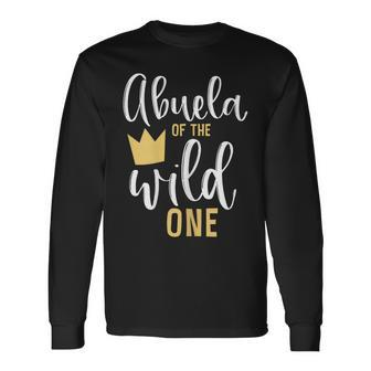 Abuela Of The Wild One 1St Birthday First Thing Matching Long Sleeve T-Shirt - Monsterry