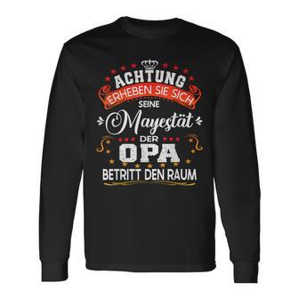 Achtung Seine Majestät Der Opaatertagsgeschenk Spruch Langarmshirts - Geschenkecke