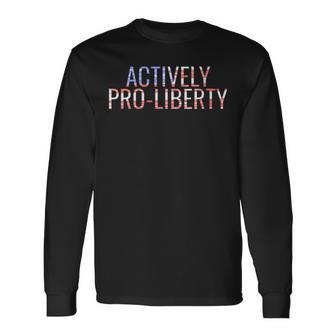 Actively Pro Liberty Libertarian Party Long Sleeve T-Shirt - Monsterry