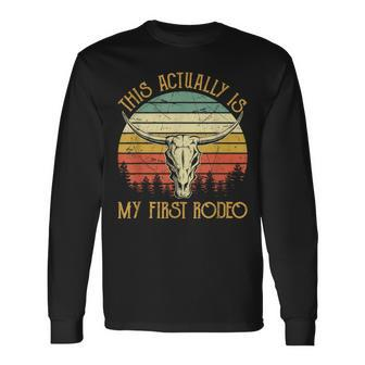 This Actually Is My First Rodeo Country Western Bull Skull Long Sleeve T-Shirt - Thegiftio UK